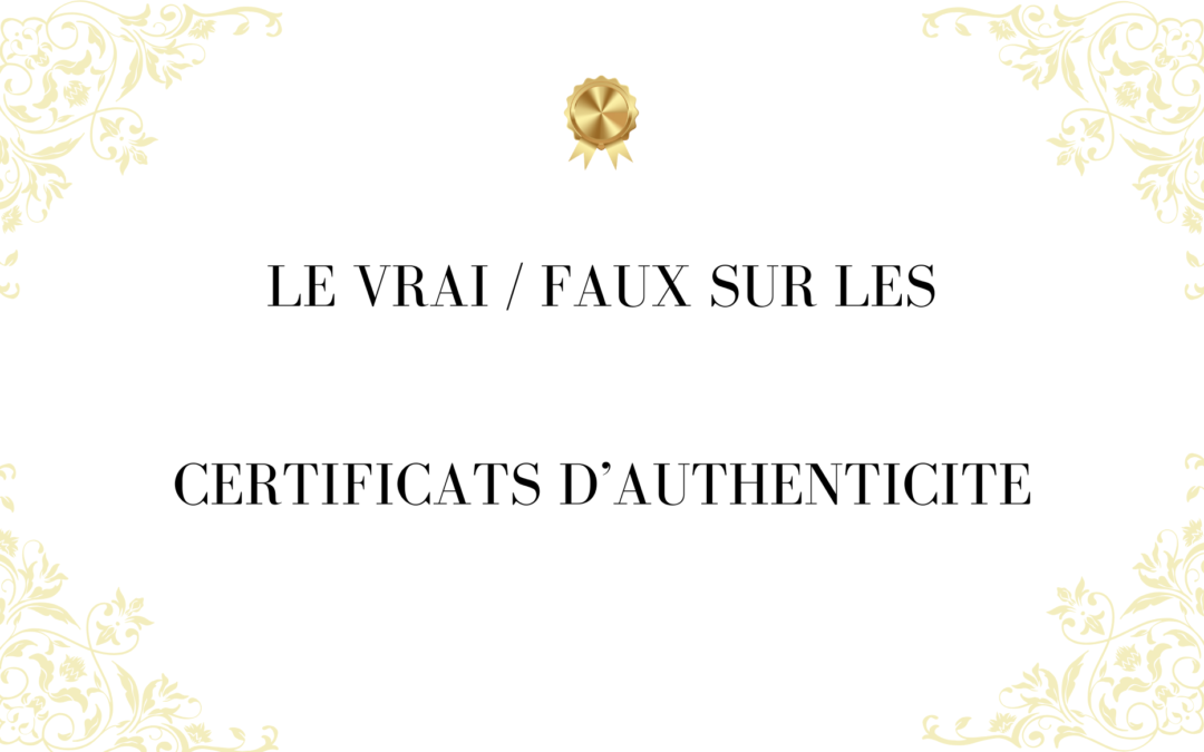 La vérité sur les certificats d’authenticité